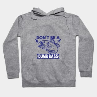 Don't be dumb Hoodie